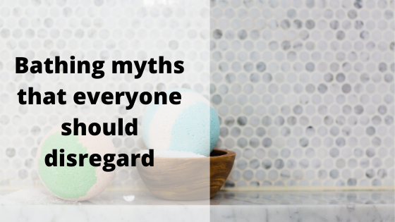 Bathing myths that everyone should disregard