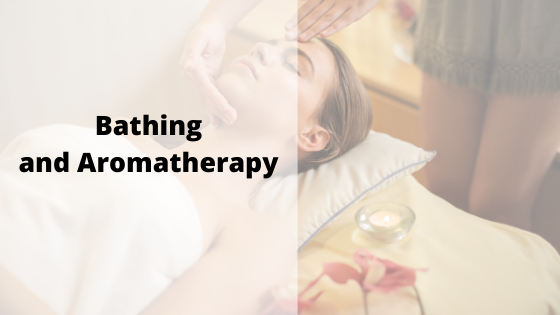 Bathing and Aromatherapy