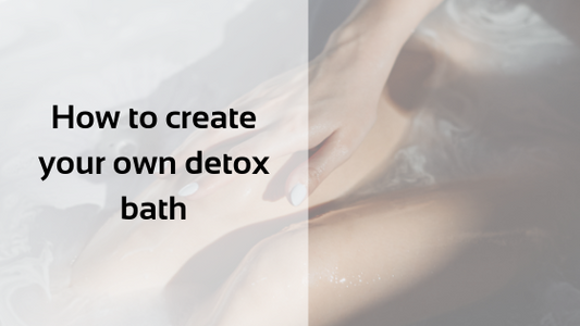 How to create your own detox bath