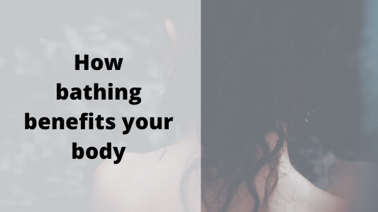 How bathing benefits your body