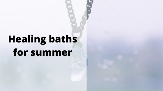 Healing baths for summer