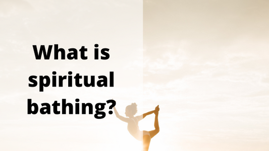 What is spiritual bathing?