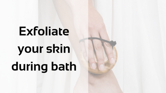 Exfoliate your skin during bath