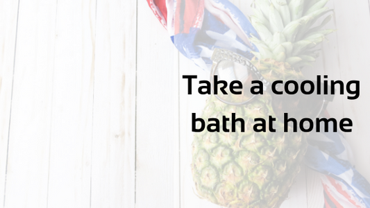 Take a cooling bath at home