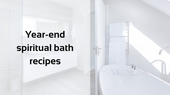 Year-end spiritual bath recipes