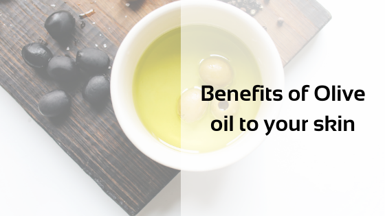 Benefits of Olive oil to your skin