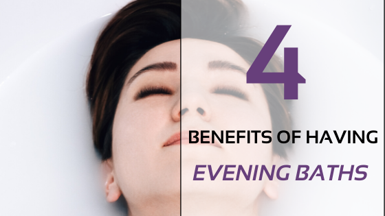 4 Benefits Of Having Evening Baths