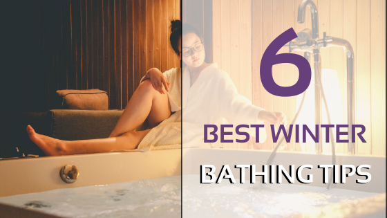 6 Best Winter Bathing Tips