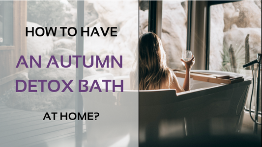 How To Have An Autumn Detox Bath At Home?