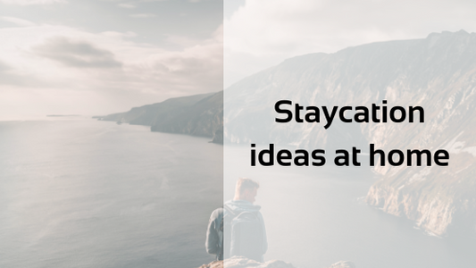 Staycation ideas at home