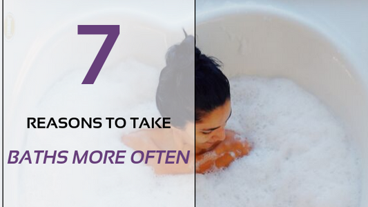 7 Reasons To Take Baths More Often