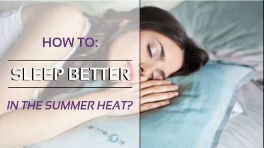 How To Sleep Better In The Summer Heat?